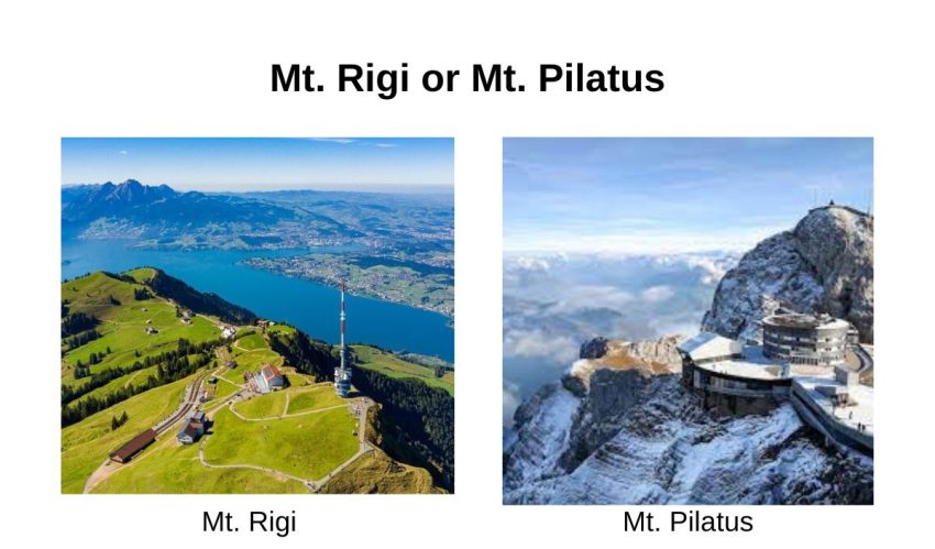 Mt. Rigi or Mt. Pilatus