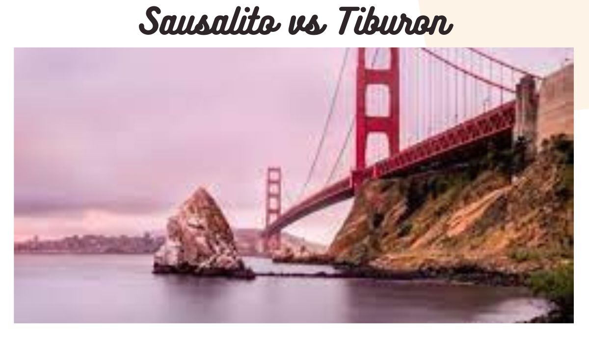 Sausalito vs Tiburon