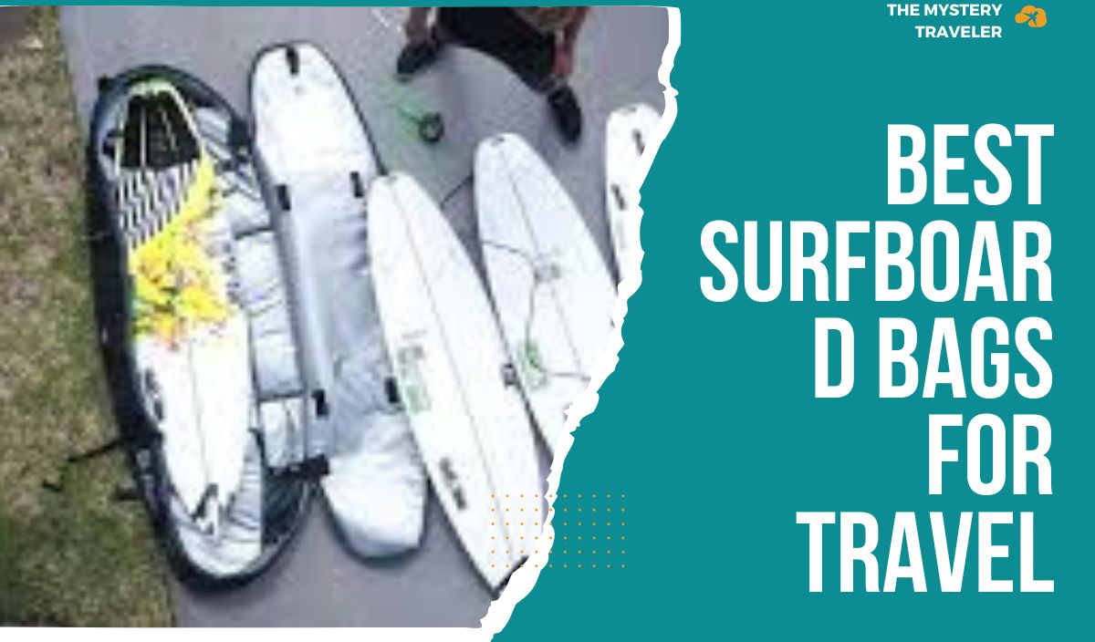 Best Surfboard Bags For Travel