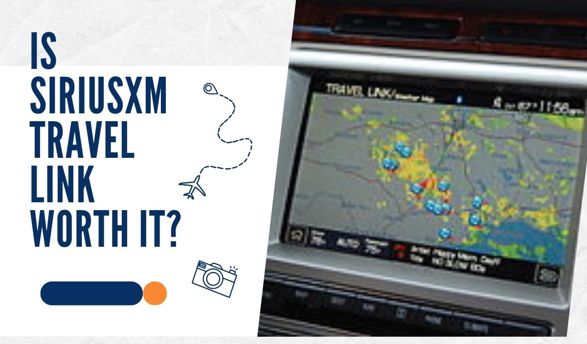 Is SiriusXM Travel Link Worth It? A Guide