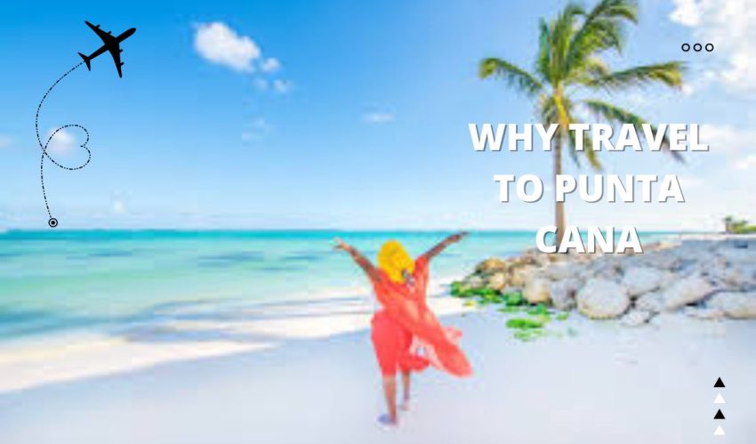 why travel to punta cana