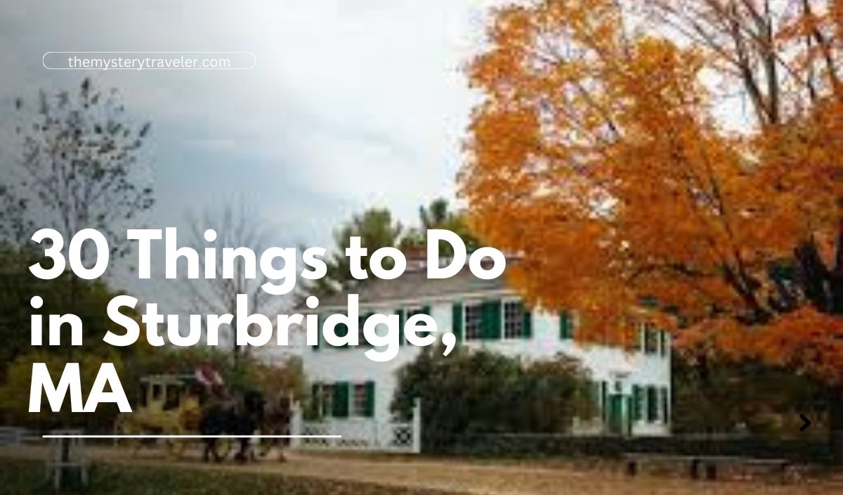 30 Things to Do in Sturbridge, MA