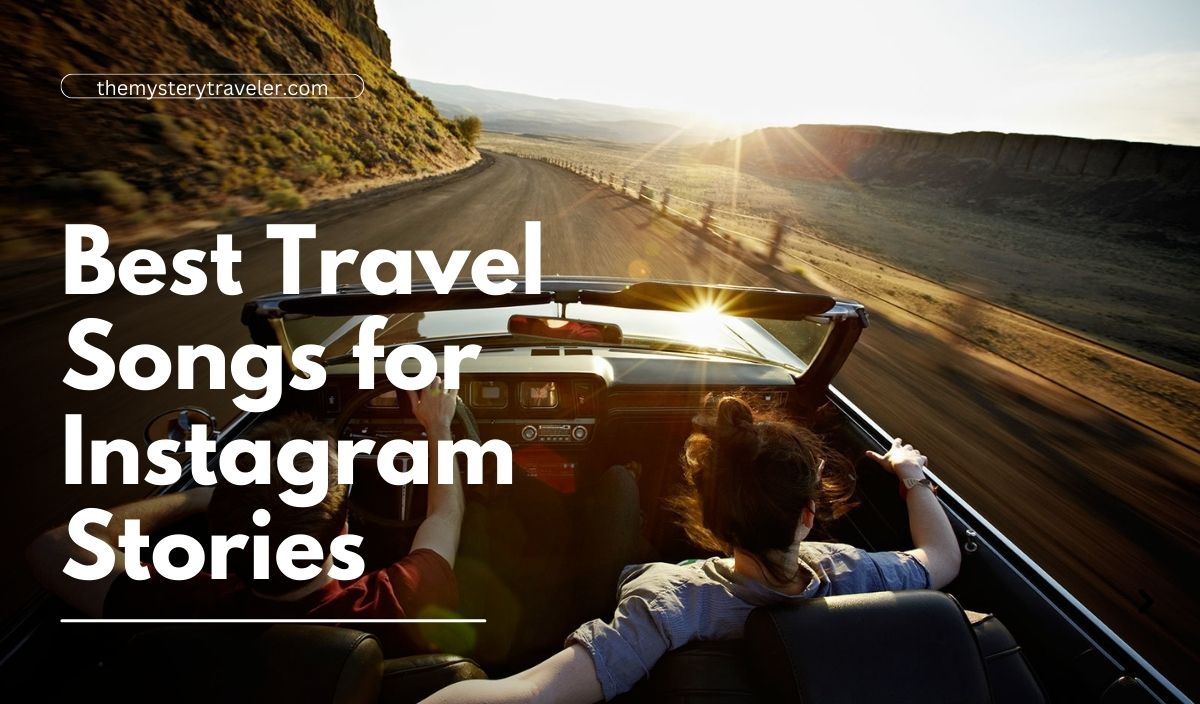 Best Travel Songs for Instagram Stories