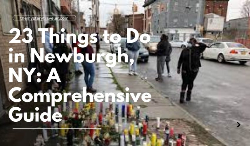 23 Things to Do in Newburgh, NY: A Comprehensive Guide