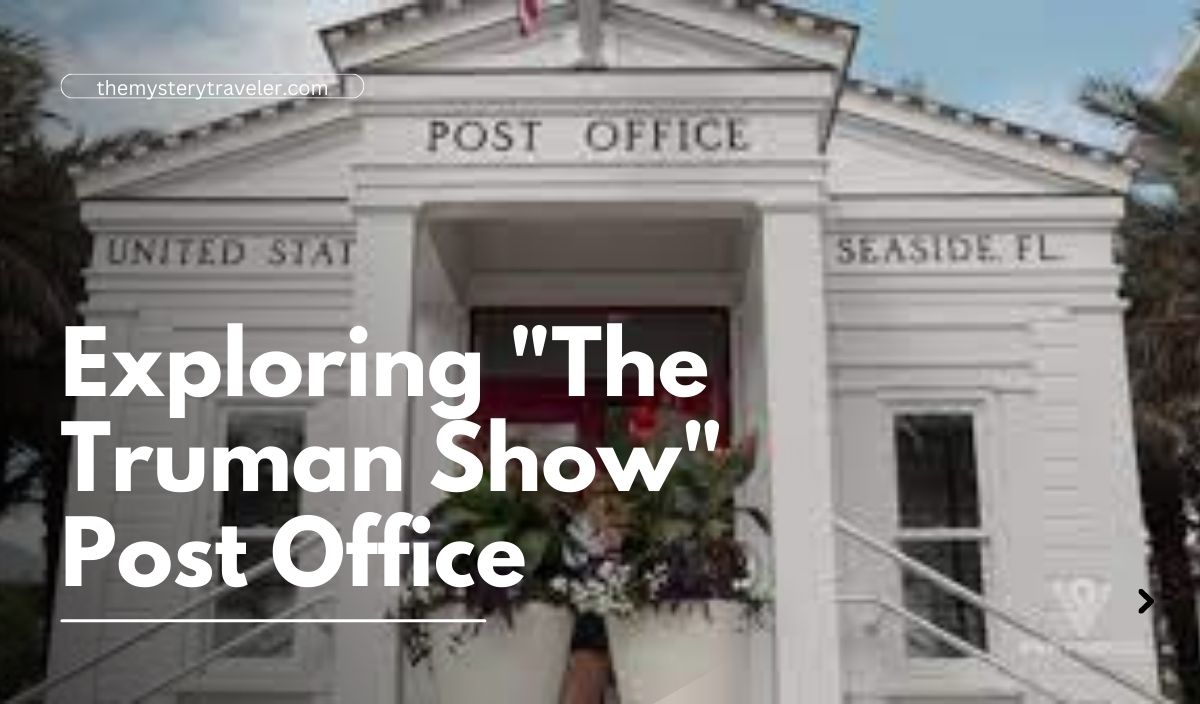 Exploring "The Truman Show" Post Office