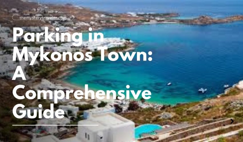 Parking in Mykonos Town: A Comprehensive Guide