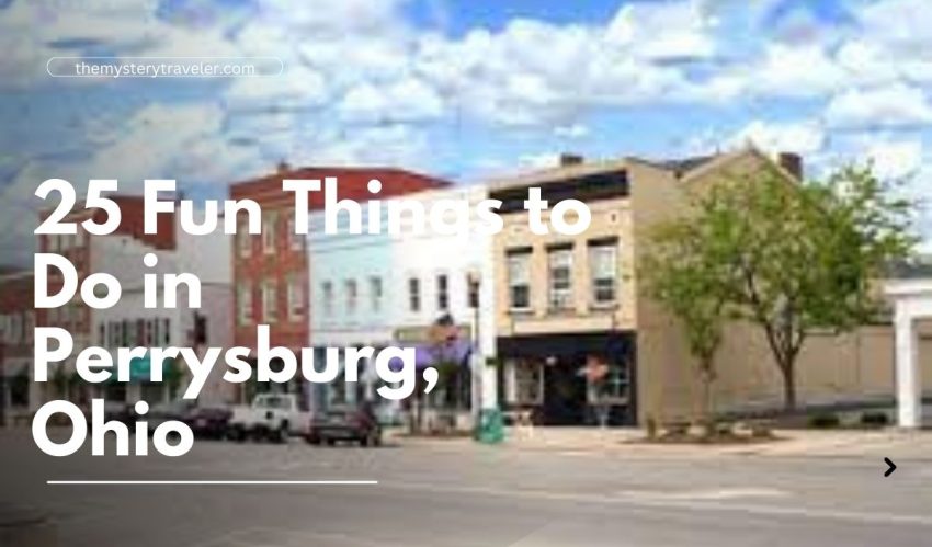 25 Fun Things to Do in Perrysburg, Ohio