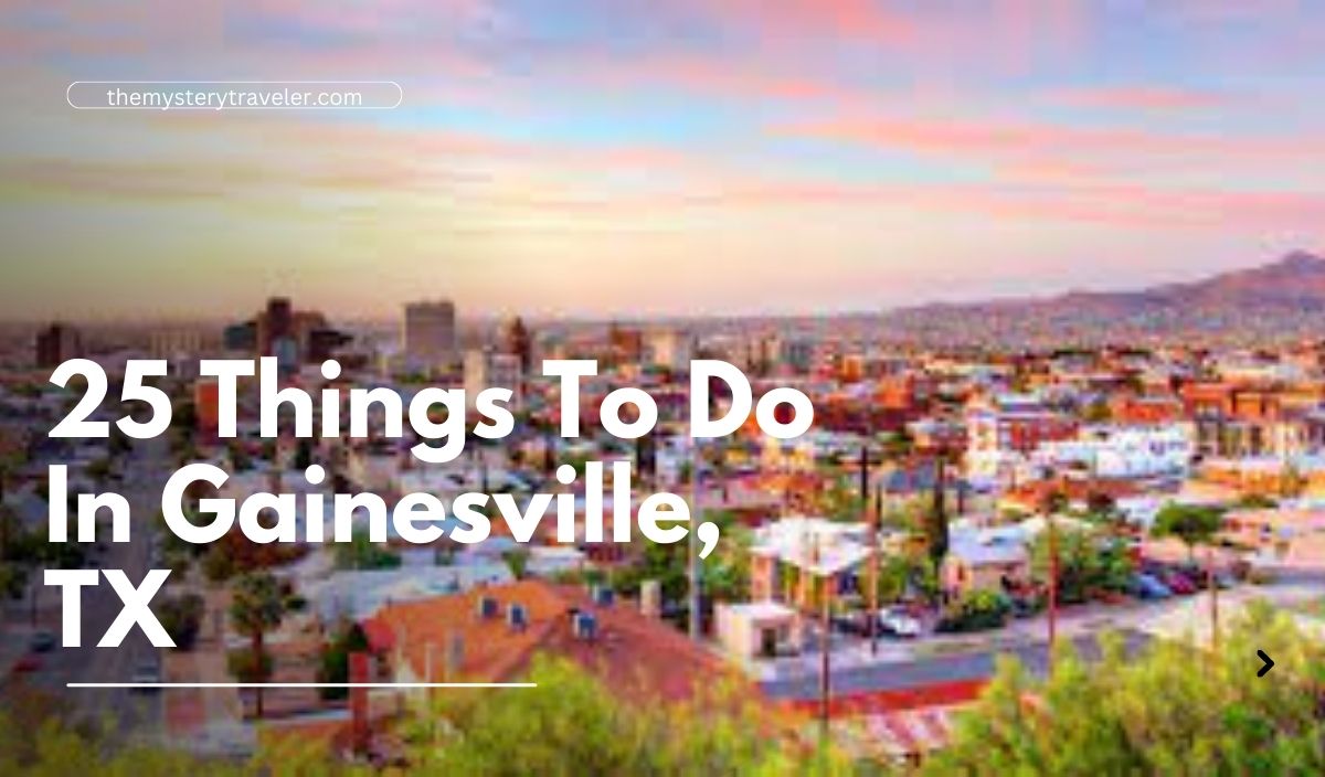 25 Things To Do In Gainesville, TX