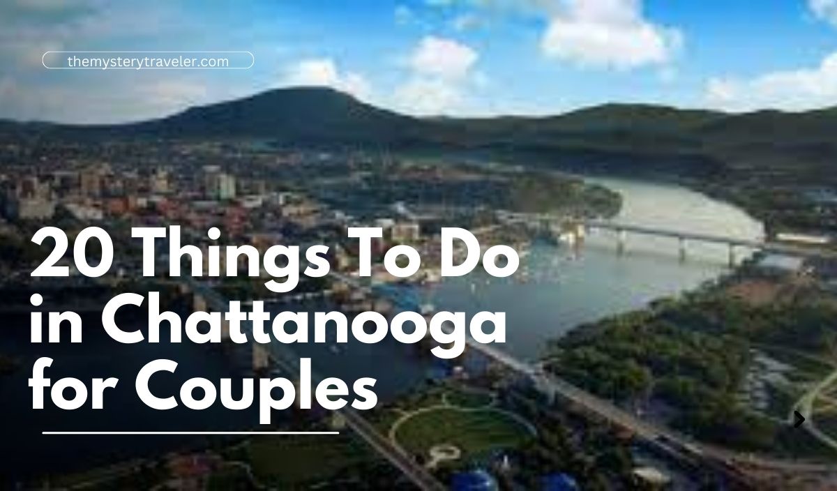 20 Things To Do in Chattanooga for Couples