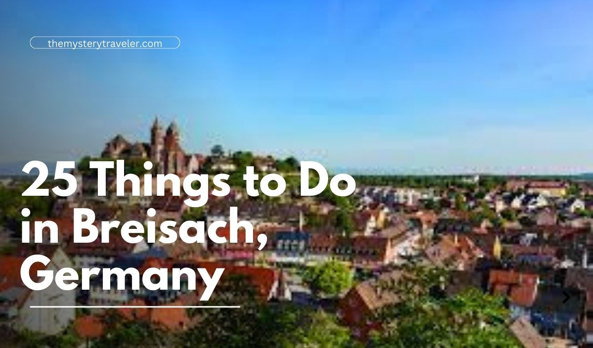 25 Things to Do in Breisach, Germany